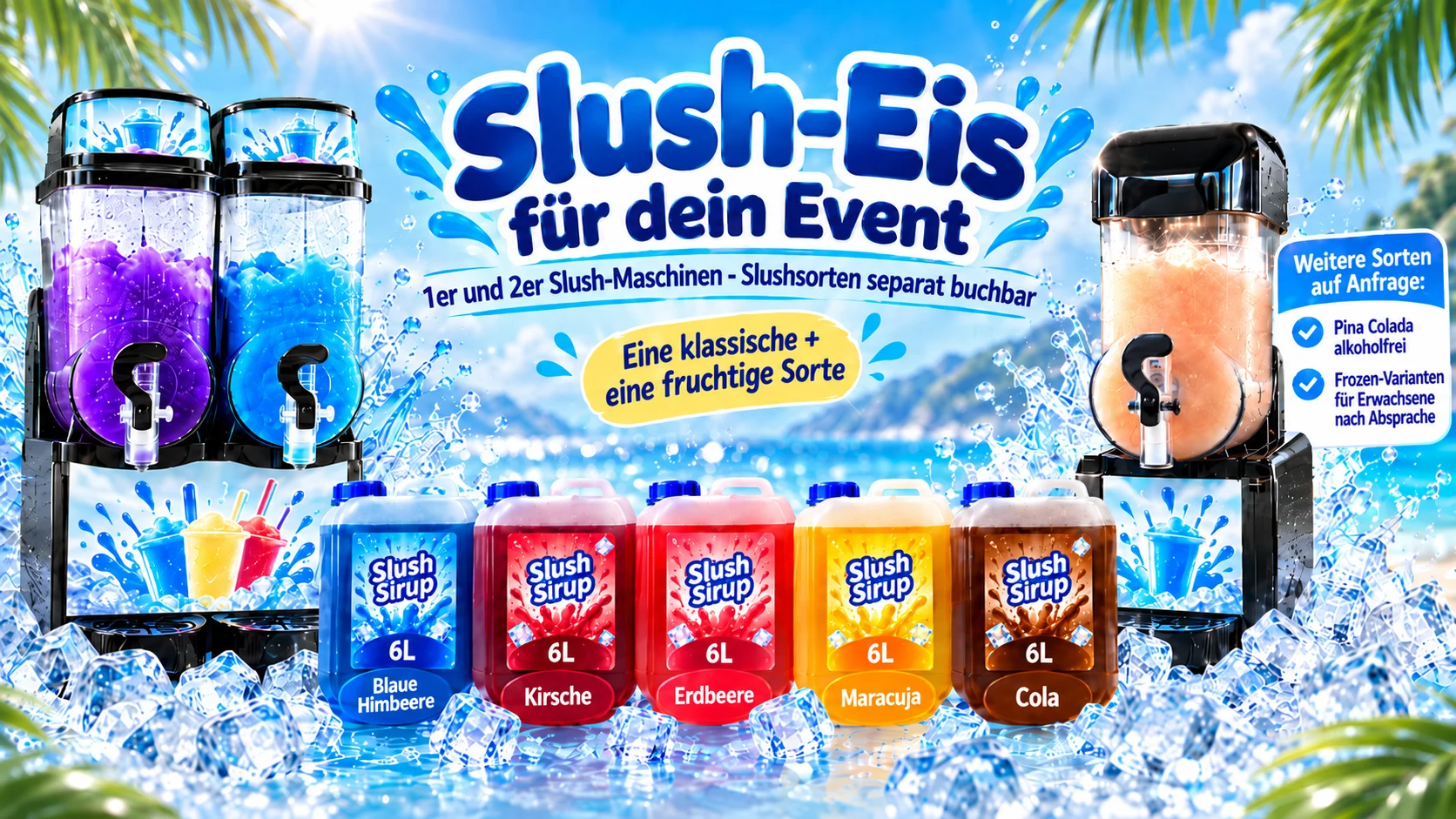 Kleine und große Slush-Eis-Maschinen mit den Sorten Blaue Himbeere, Kirsche, Erdbeere, Maracuja und Cola